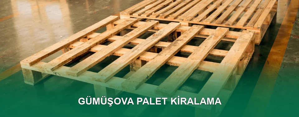 Gümüşova Palet Kiralama Hizmeti